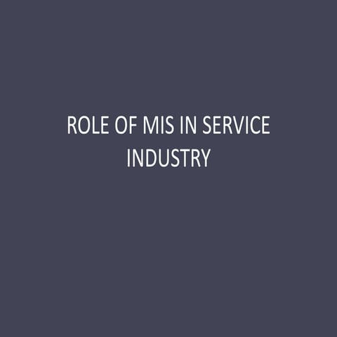 Role of mis in service industry