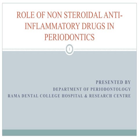 ROLE OF NON STEROIDAL ANTI- INFLAMMATORY DRUGS IN PERIODONTICS.pptx
