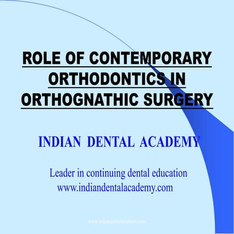 Role of ortho in surgery /certified fixed orthodontic courses by Indian denta...