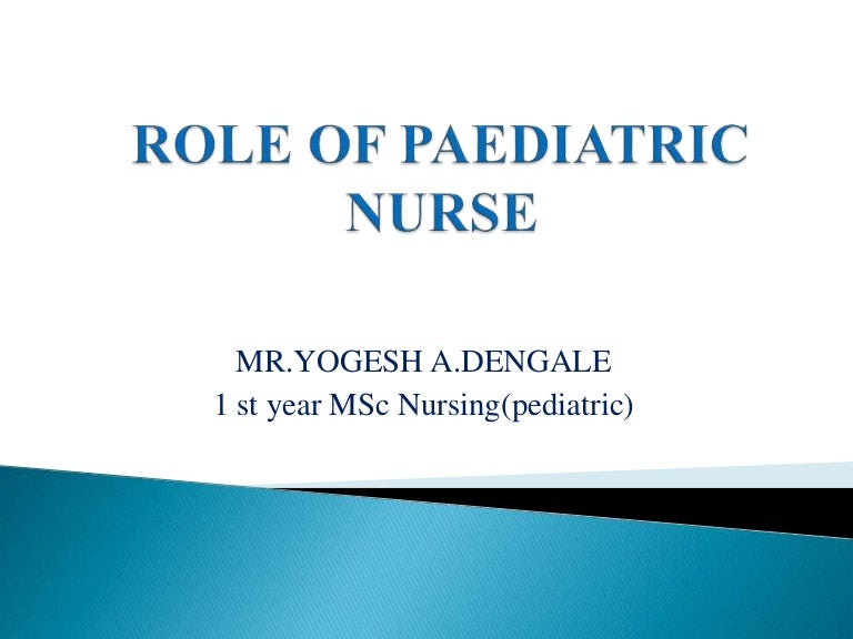 Role Of Paediatric Nurse