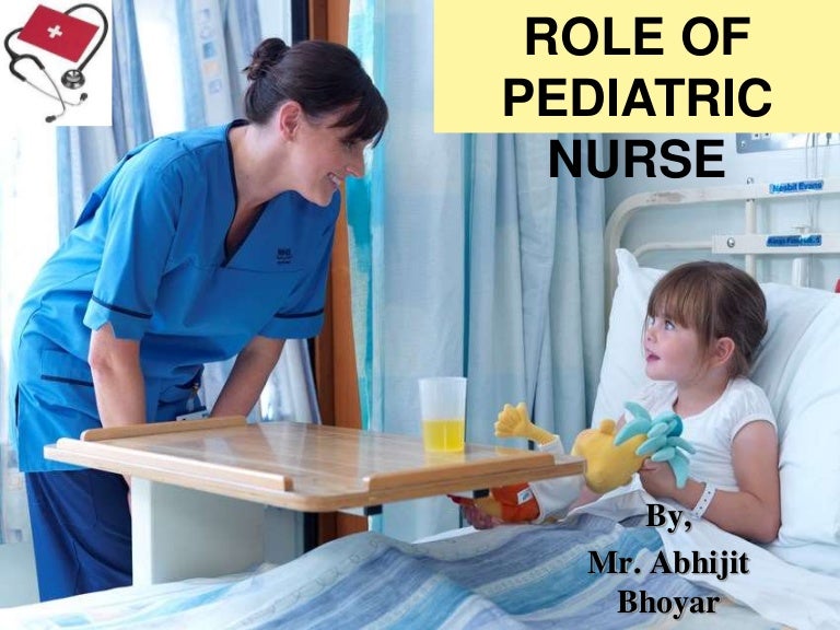Role Of Paediatric Nurse