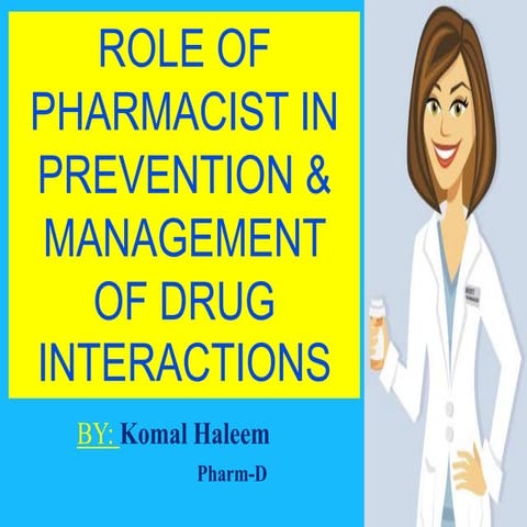 ROLE OF PHARMACIST IN PREVENTION & MANAGEMENT OF DRUG INTERACTIONS