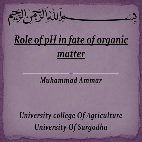 Role of p h in fate of organic matter