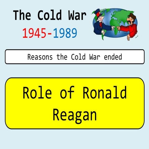 Reasons the Cold War ended - Role of Ronald Reagan