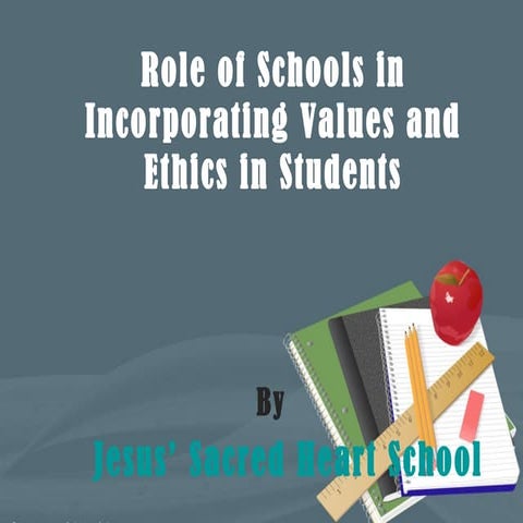 Role of school in incorporating values and ethics in student