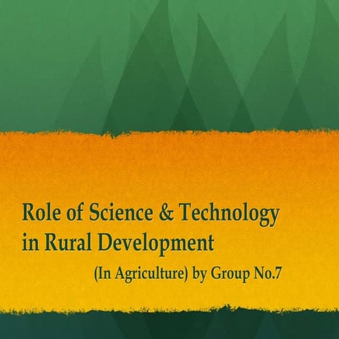 Role of science & technology in rural development in agriculture