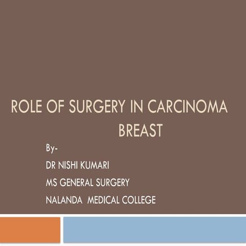 roleofsurgeryincarcinomabreastn-191017170949.pptx