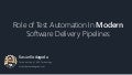 Role of Test Automation in Modern Software Delivery Pipelines