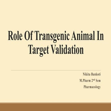 Role Of Transgenic Animal In Target Validation-1.pptx