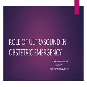 Role of ultrasound in emergency obstetrics dr.shreedhar