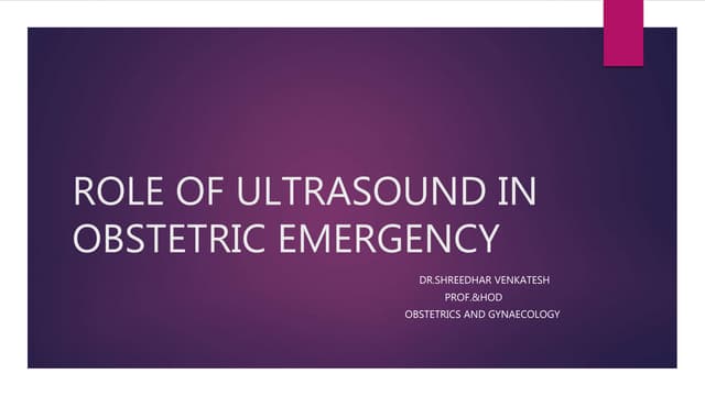 Role of ultrasound in emergency obstetrics dr.shreedhar