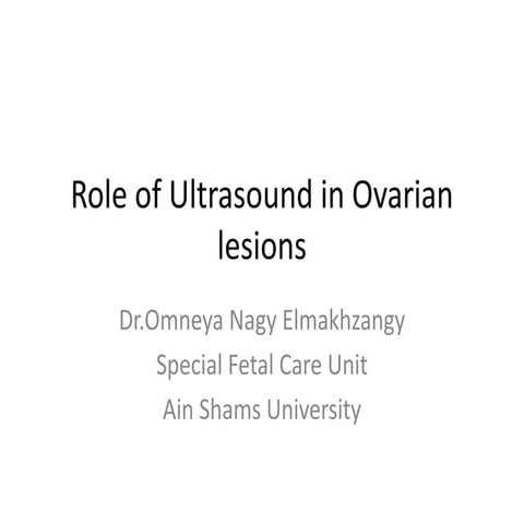 Role of ultrasound in ovarian lesions