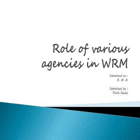 Role of various agencies in wrm