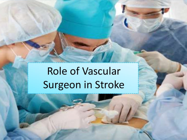 Role of vascular surgeon in stroke