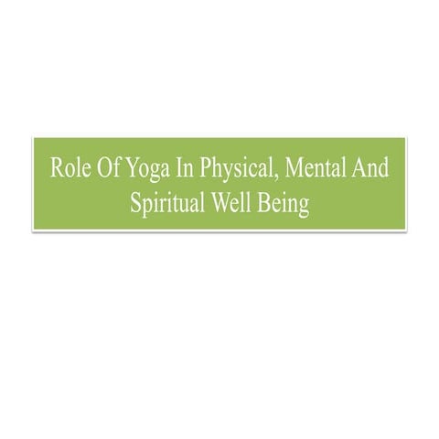 Role of yoga in physical mental health.pptx