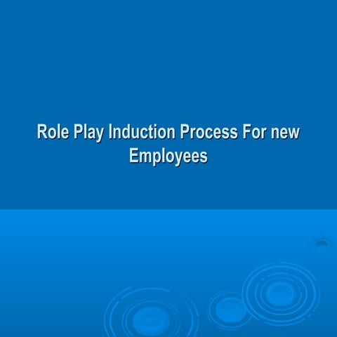 Role play induction process for new employees
