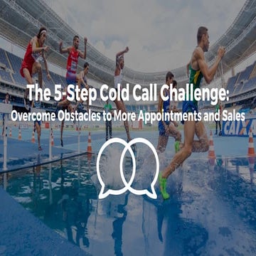 The 5-Step Cold Call Challenge: Overcome Obstacles to More Appointments and S...