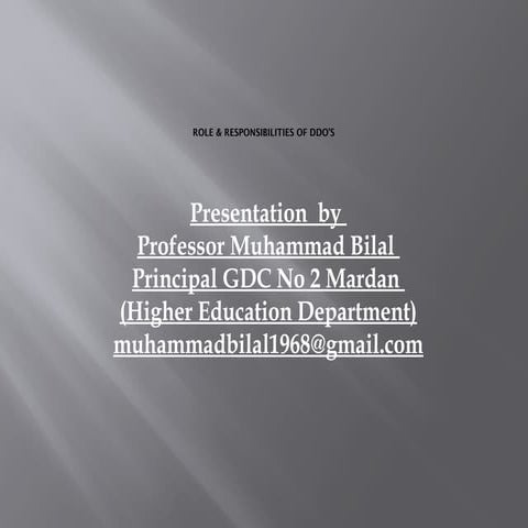 Role & Responsibilities of DDO's by Prof. Muhammad Bilal.pptx