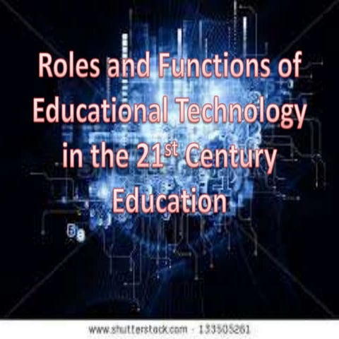 Roles and-functions-of-educational-technology-in-the | PPT
