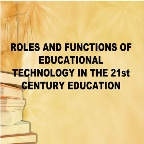 Roles and functions of educational technology in the 21st century ...