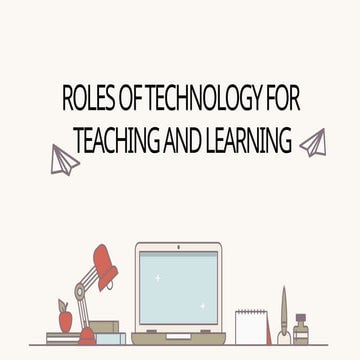 Roles-of-Technology-for-teaching-and-learning.pptx