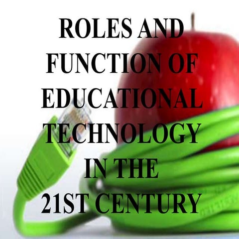 Roles and functions of educational technology in the 21st century ...