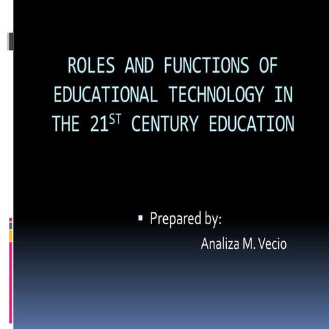 Roles and functions of educational technology in the 21st century ...