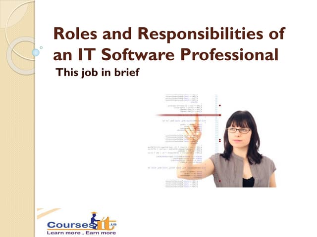 Roles and responsibilities of an IT software professional