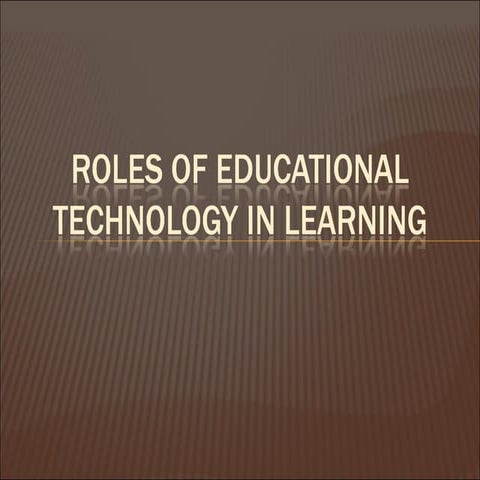 Roles of educational technology in learning (1)