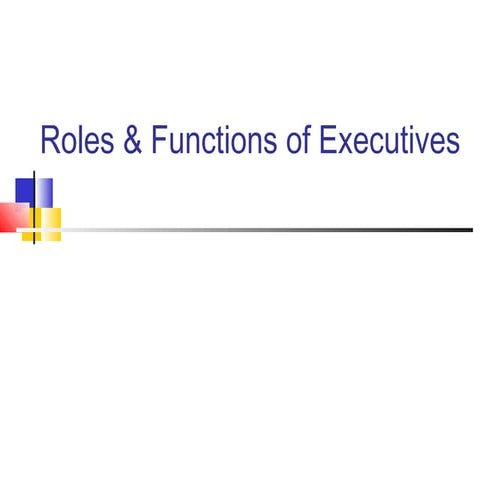 Roles of executives