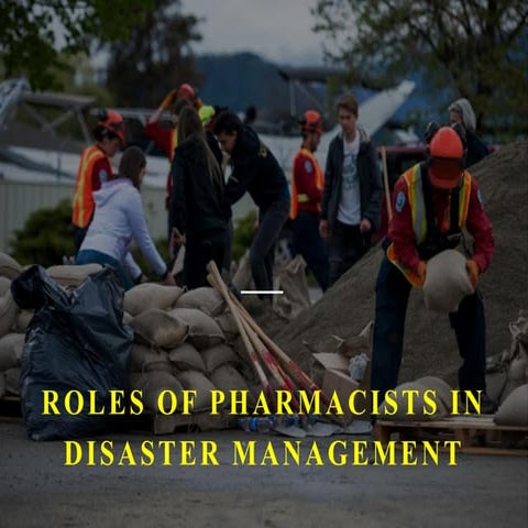 Roles of Pharmacists in Disaster Management