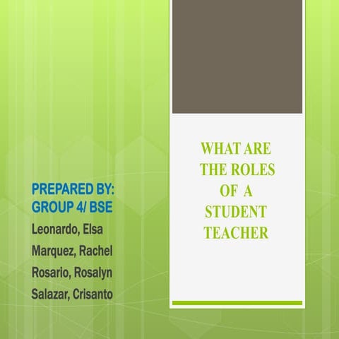 Roles of student teacher (group 4 bse) ppt