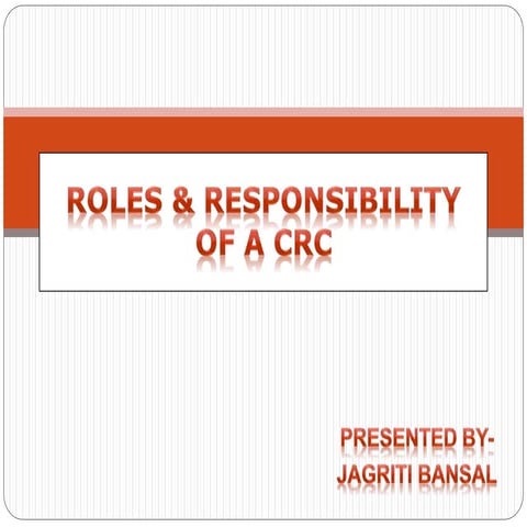 Roles and responsibility of a CRC