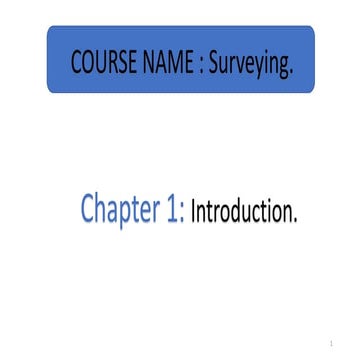 Introduction of surveying in Civil Engineering.