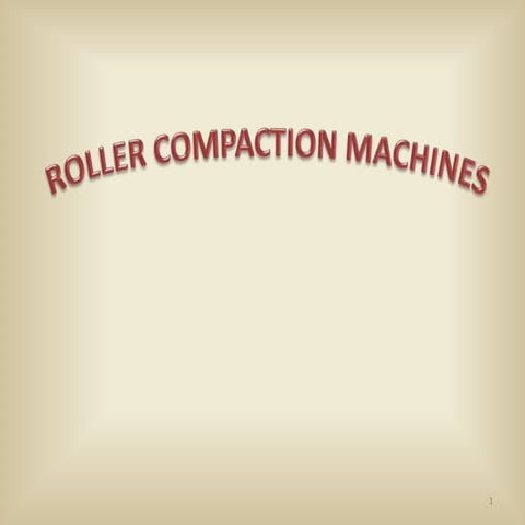 Roller compaction machines | PPTX