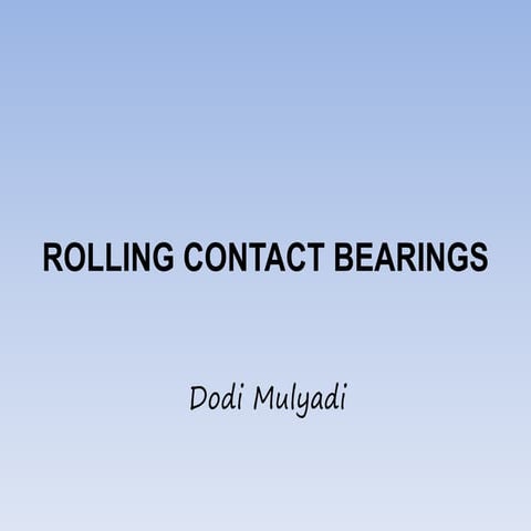 Rolling contact bearings
