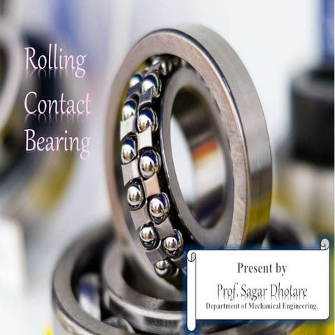 Rolling Contact Bearing theory   Prof. Sagar Dhotare