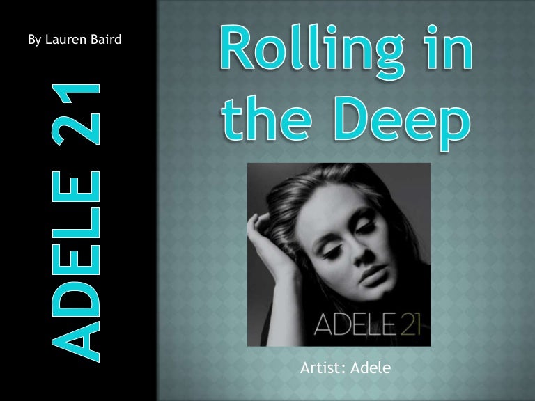 Rolling in the deep