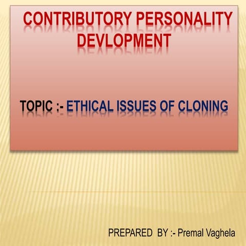 History of Cloning and Ethical Issues of Human Cloning | PPT