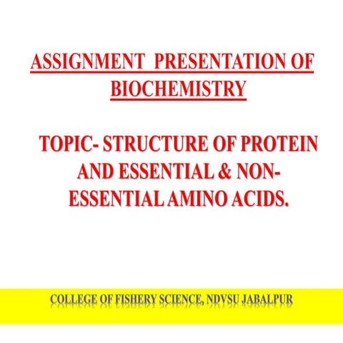 STRUCTURE OF PROTEIN AND ESSENTIAL & NON-ESSENTIAL AMINO ACIDS.