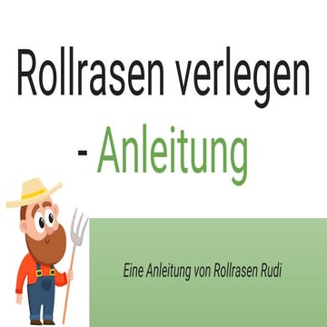 Rollrasen Rudi zeigt dir wie man Rollrasen verlegt! PPT