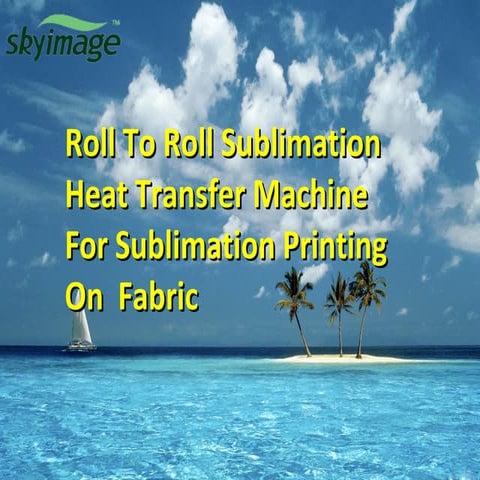 Roll To Roll Sublimation Heat Transfer Machine For Sublimation printing On  F...