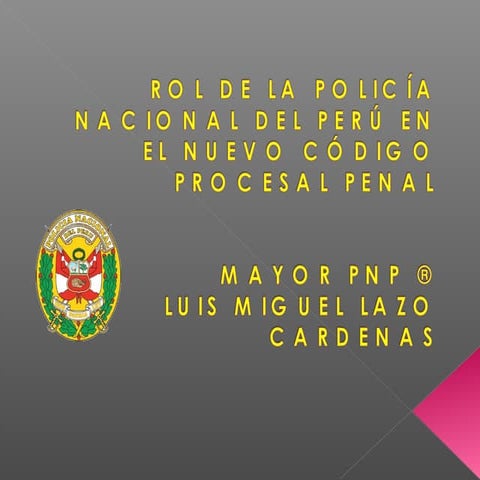 El rol del fiscal y la policia en el ncpp | PPT