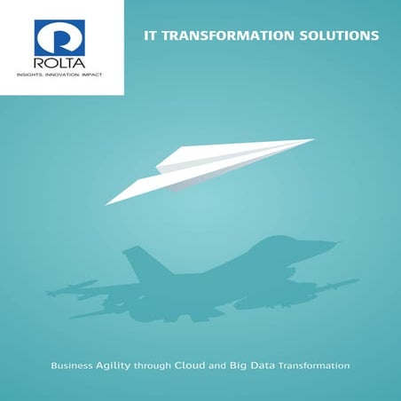 IT and Business solutions through Cloud and Big Data transformation for stron...