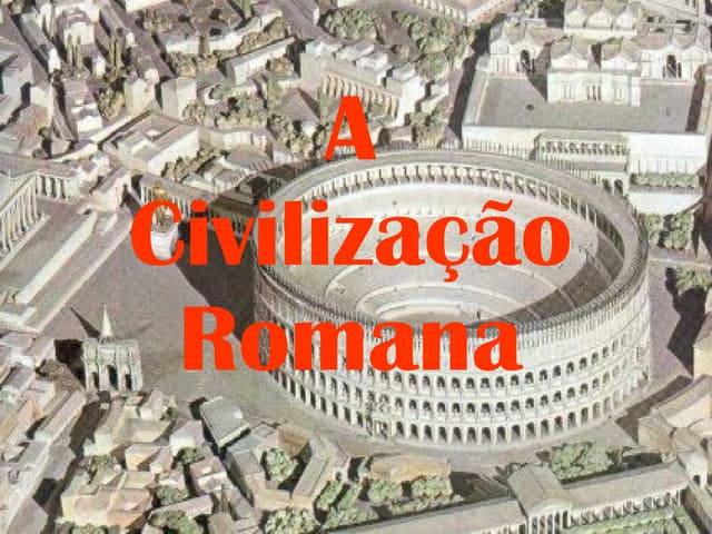 A Civilização Romana