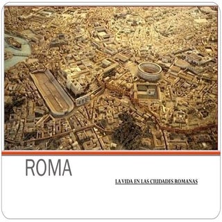 Roma. la vida en las ciudades romanas
