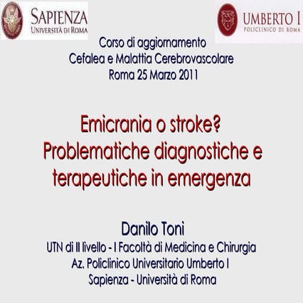 Toni Danilo. Emicrania o stroke? Problematiche diagnostiche e terapeutiche in...