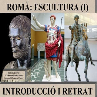 ROMA ESCULTURA (I). INTRODUCCIÓ I R...