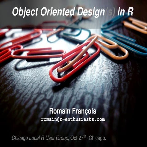 Object Oriented Design(s) in R | PPT