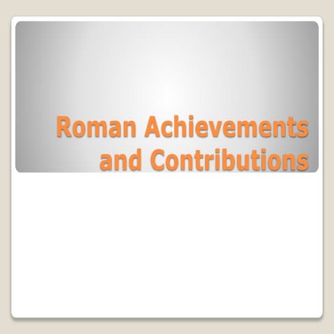 Roman Achievements and Contributions